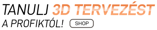 Tanulj 3D tervezést a profiktól!